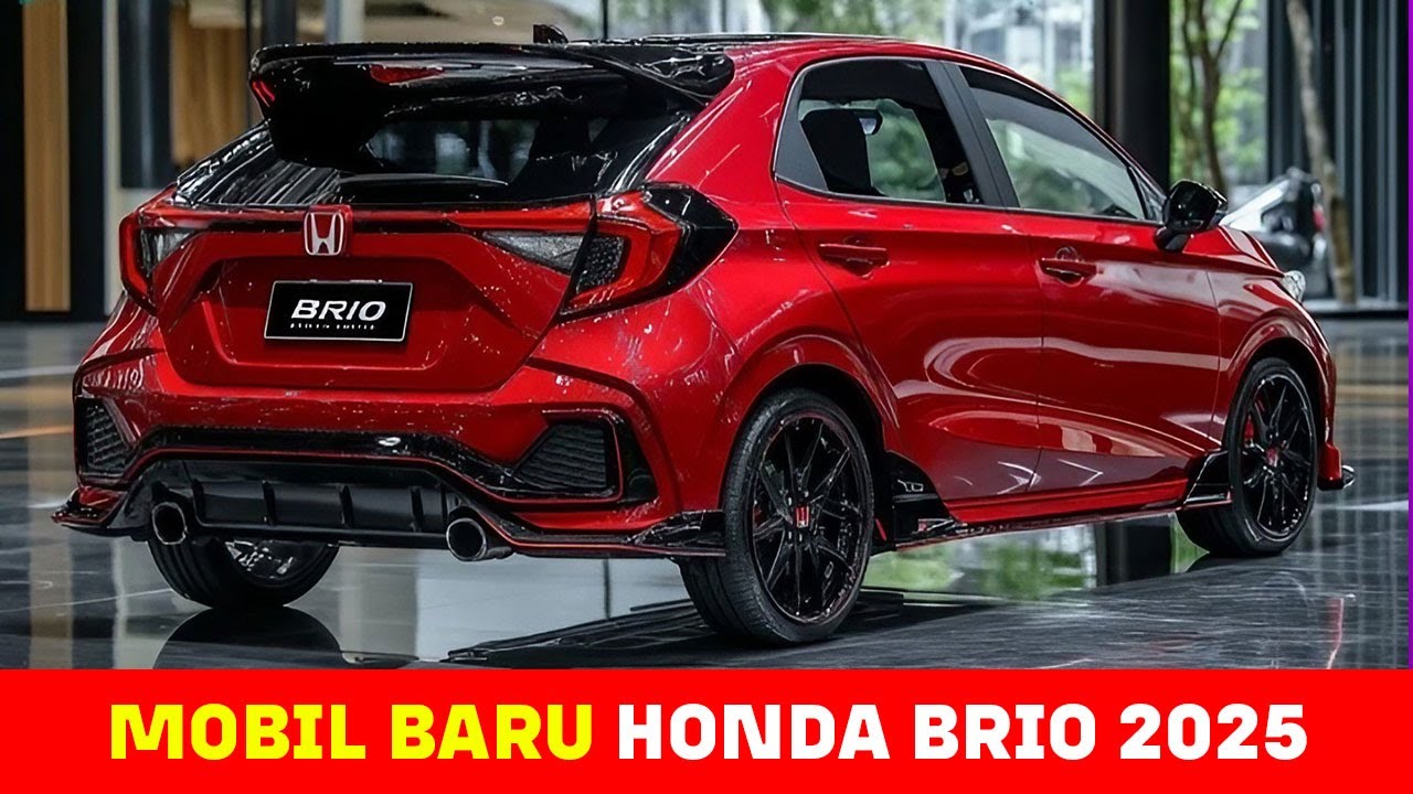 Spesifikasi Lengkap Honda Brio 2025: LCGC Terlaris dengan Gaya Sporty dan Fitur Modern